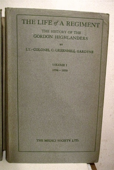 Life of a Regiment: History of the Gordon Highlanders from its Formation in 1794 to 1816. ( Vol. I).