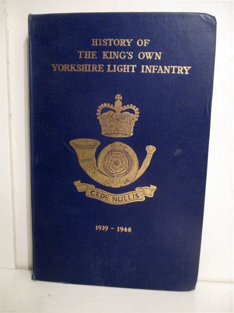 History of the King's Own Yorkshire Light Infantry. Vol. VI. 1939-1948.