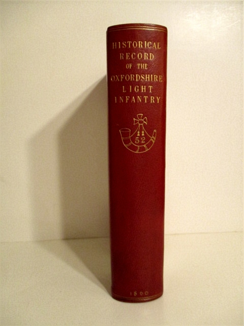 Historical Record of the Fifty-Second Regiment (Oxfordshire Light Infantry) From the Year 1755 to the Year 1858.