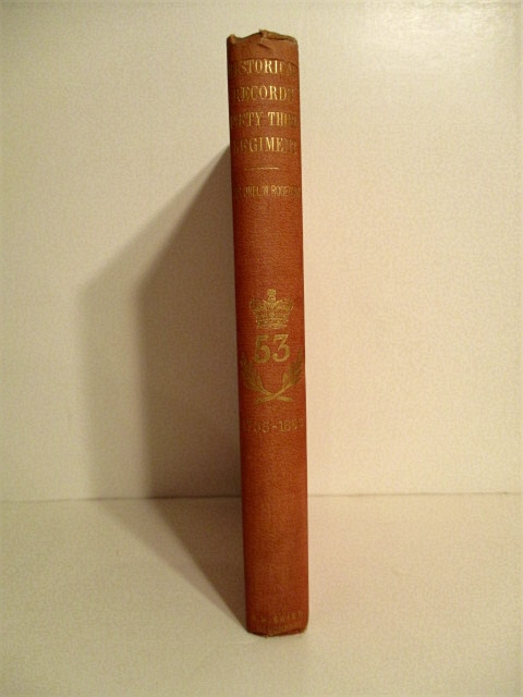 Historical Records of the 53rd (Shropshire) Regiment, now the 1st Battalion The King's (Shropshire L.I.), from the Formation of the Regiment in 1755, down to 1889.