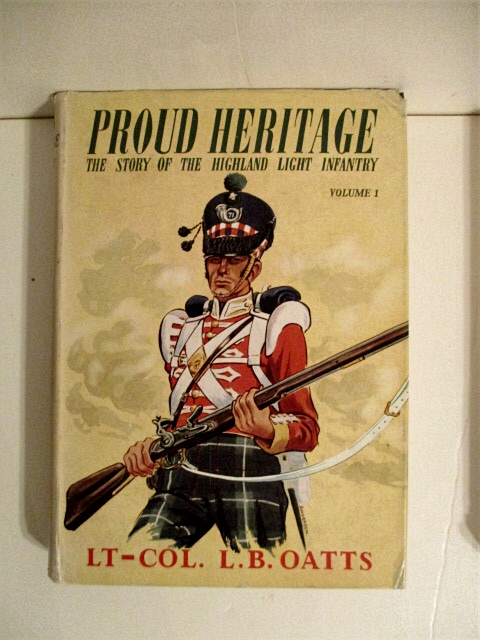 Image for Proud Heritage: Story of the Highland Light Infantry. Volume One. 71st. H. L. I. 1777-1881. Proud Heritage: Story of the Highland Light Infantry. Volume One. 71st. H. L. I. 1777-1881.