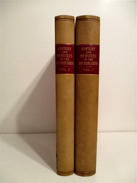 History and Services of the 78th Highlanders (Ross-Shire Buffs) 1793-1881. Compiled from the Manuscripts of the Late Major Colin Mackenzie and Official and other sources. (2 volumes).