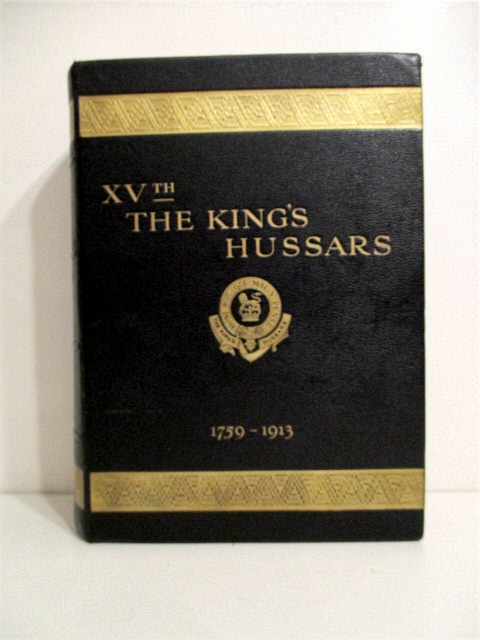 XVth (The King's) Hussars 1759 to 1913.
