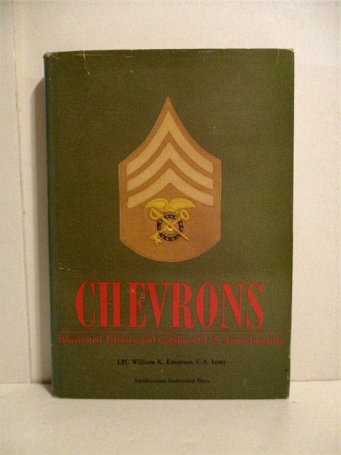 Chevrons, Illustrated History & Catalog U.S. Army Insignia.
