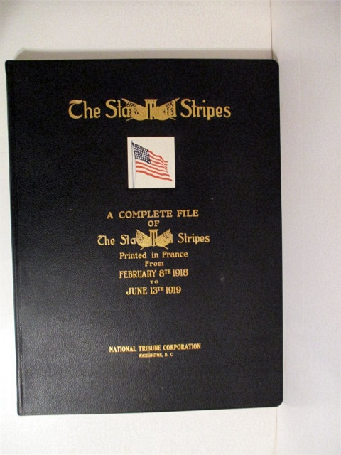 Stars and Stripes: Complete File of the Stars and Stripes Printed in France from February 8th 1918 to June 13th 1919.