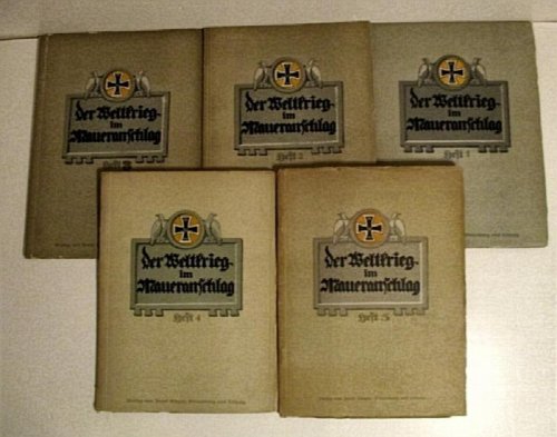 Der Weltkrieg Im Maueranschlag: Naturgetreue Nachbildung der Originale von Bekanntmachungen und Aufrufen wahrend des Krieges 1914-16. Heft 1 - 5.