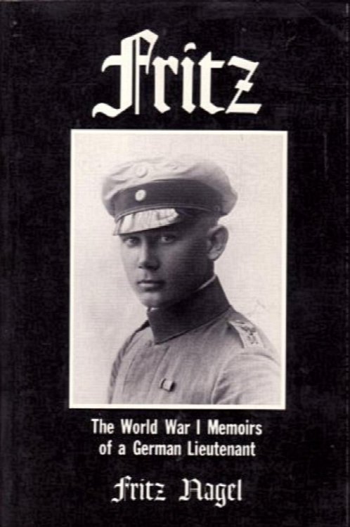 Fritz : The World War I Memoirs of a German Lieutenant.