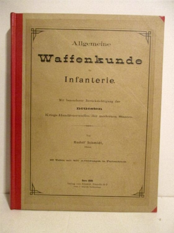 Allgemeine Waffenkunde fur Infanterie, Mit Besonderer Berucksightigung der neuesten Kriegshandfeuerwaffen der Modernen Staaten.
