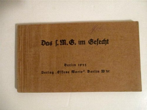 Das s.M.G. im Gefecht. Von Einem Machinengewehr-Offizier.
