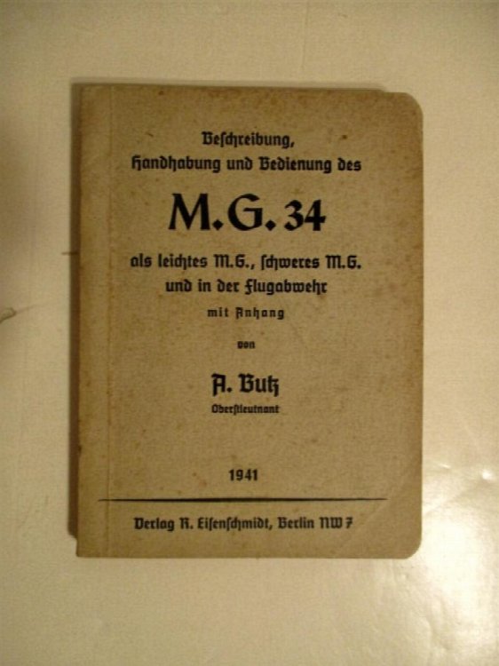 Beschreibung, Handhabung und Bedienung des M.G. 34. als Leichtes M.G. Schweres M.G. und in der Flugabwehr.