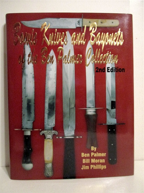 Bowie Knives and Bayonets of the Ben Palmer Collection, 2nd Edition.