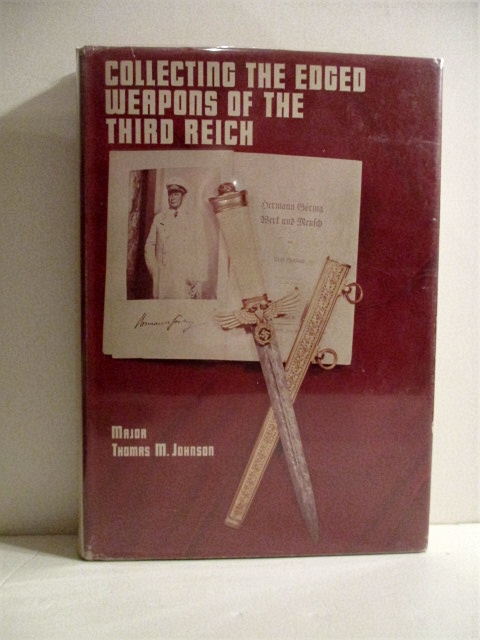 Collecting the Edged Weapons of the Third Reich. Volume I.