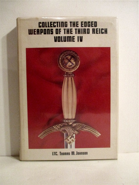 Collecting the Edged Weapons of the Third Reich. Volume IV.