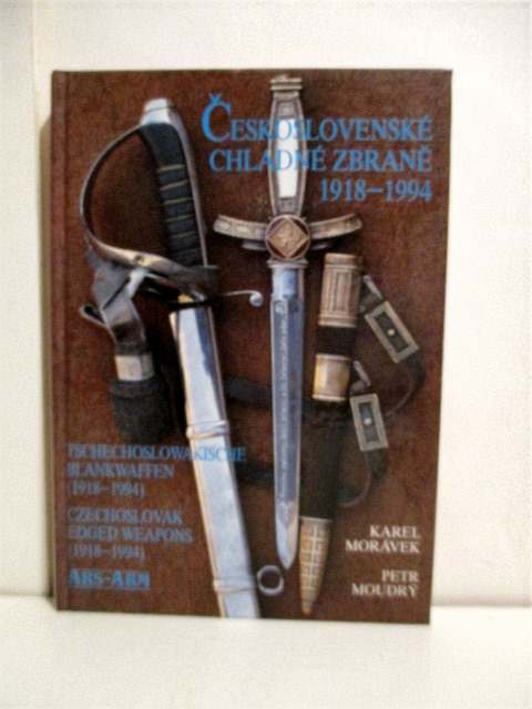 Czechoslovak Edged Weapons 1918-1994. Chladne Zbrane18918-1994. Tschechoslowakische Blankwaffen 1918-1994.