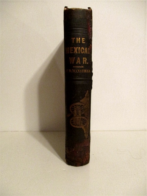 Mexican War: History of Its Origin and A Detailed Account of the Victories Which Terminated in the Surrender of the Capital, With the Official Dispatches of the Generals.
