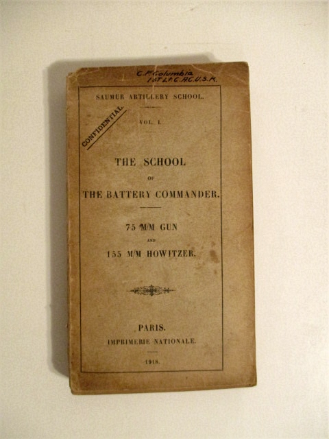 School of the Battery Commander 75m/m Gun and 155 m/m Howitzer. Vol. I. Confidential.