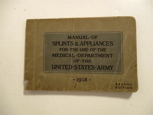 Manual of Splits & Appliances for the Use of the Medical Department of the United States Army.