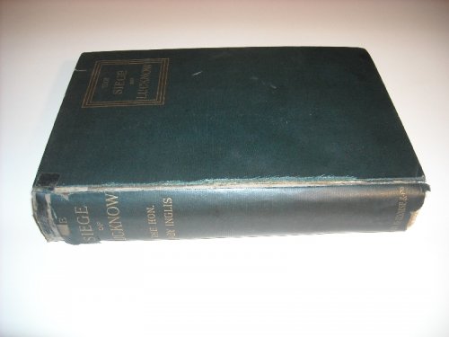 Siege of Lucknow: A Diary.