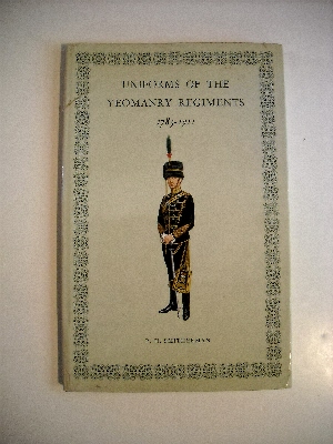 Uniforms of the Yeomanry Regiments 1783-1911.