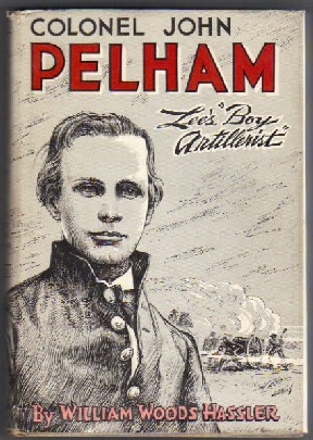 Colonel John Pelham: Lee's Boy Artillerist.