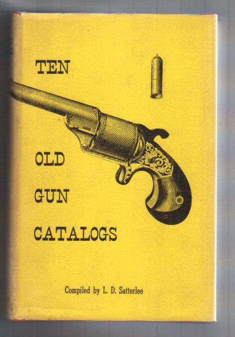 Ten Old Gun Catalogues for the Collector. Vol.I.