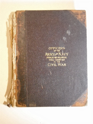 Officers of the Army & Navy (Regular & Volunteer) Who Served in the Civil War.
