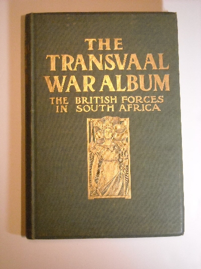 Transvaal War Album: British Forces in South Aftrica, An Album.