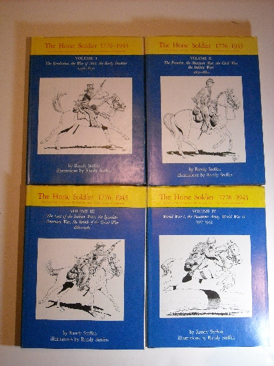 Horse Soldier 1776-1943: United States Cavalryman: His Uniforms, Arms, Accoutrements & Equipment. (4 Vol. Set).