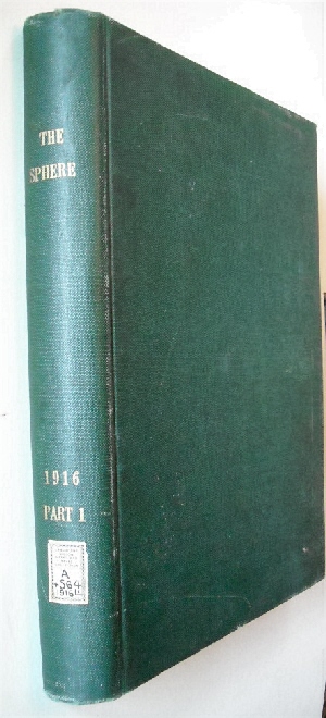 The Sphere Vol. LXIV No 632 to Vol. LXV No 837 Jan. 1 1916 to June 24 1917.