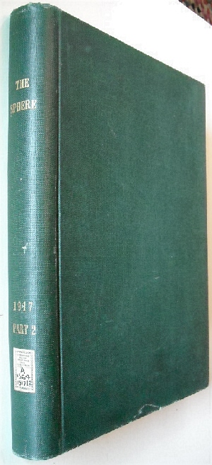 The Sphere. Vol. LXX No 911 to Vol. LXXI No 936. July 7 1917 to Dec. 29 1917.