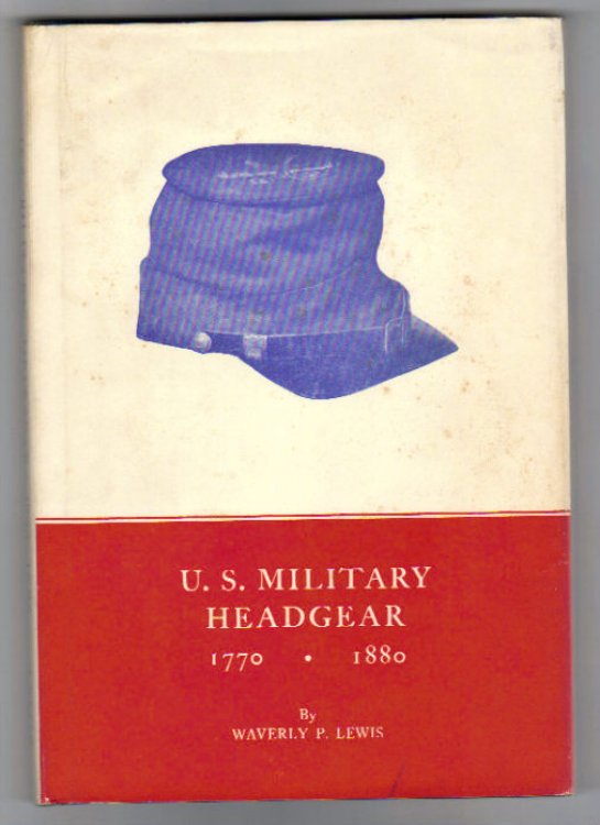 U.S. Military Headgear 1770-1880.