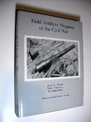 Field Artillery Weapons of the Civil War.
