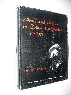 Arms and Armor in Colonial America 1526-1783.