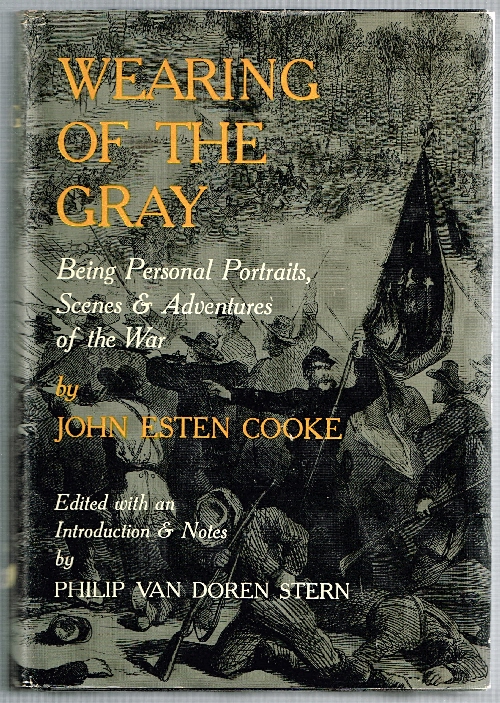 Wearing of the Gray: Being Personal Portraits, Scenes & Adventures of the War.