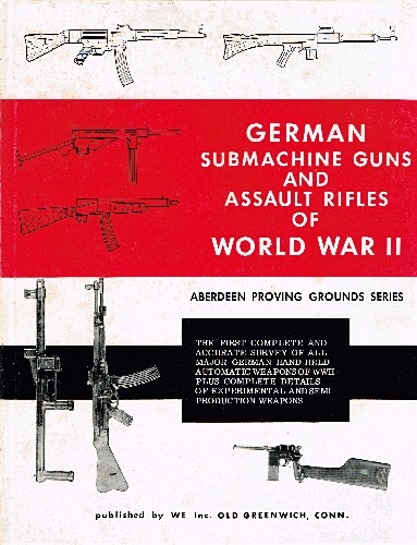 German Submachine Guns and Assault Rifles of World War II.