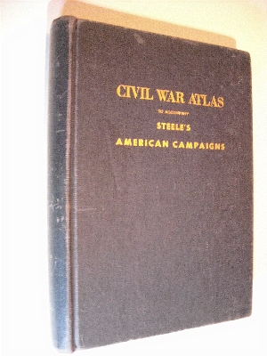 Civil War Atlas to Accompany Steeles American Campaigns.