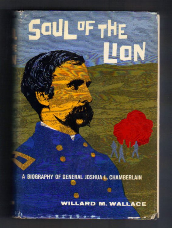 Soul of the Lion: Biography of General Joshua L. Chamberlain.