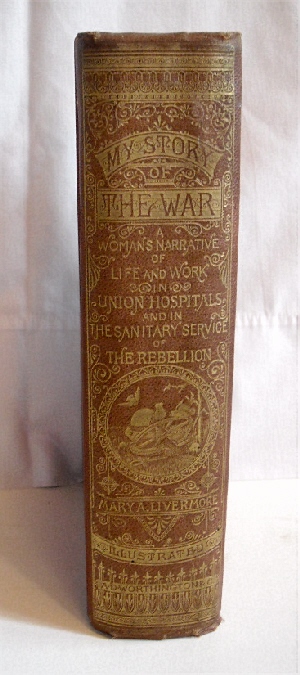 My Story of the War: A Woman's Narrative of Four Years Personal Experience as Nurse in the Union Army.