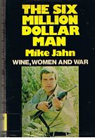 SIX MILLION DOLLAR MAN - Wine, Women And War