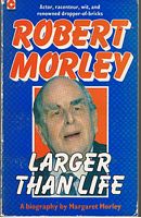 MORLEY, ROBERT - Larger Than Life