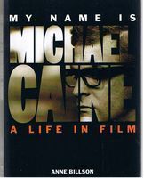 CAINE, MICHAEL - My Name is Michael Caine - a Life in Film