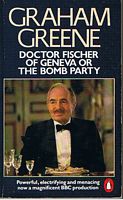 DOCTOR FISCHER OF GENEVA OR THE BOMB PARTY