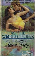 AS THE WORLD TURNS - No. 6 - LOVE TRAP