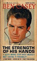 BEN CASEY - THE STRENGTH OF HIS HANDS