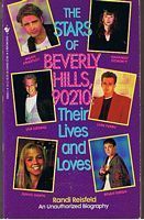 BEVERLY HILLS 90210 - THE STARS OF BEVERLY HILLS 90210 THEIR LIVES AND LOVES