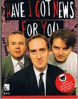 HAVE I GOT NEWS FOR YOU