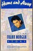 HOME AND AWAY - THE FRANK MORGAN STORY