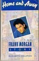 HOME AND AWAY - THE FRANK MORGAN STORY
