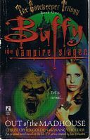 BUFFY THE VAMPIRE SLAYER - THE GATEKEEPER TRILOGY - Book One - OUT OF THE MADHOUSE