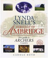 ARCHERS [THE] - LYNDA SNELL'S HERITAGE OF AMBRIDGE - Her Guide to ARCHERS Country